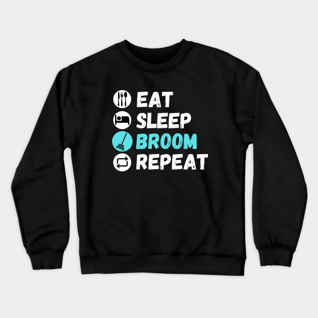 Eat Sleep Broom Repeat Crewneck Sweatshirt by maxdax